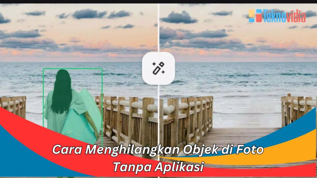 Cara Menghilangkan Objek Di Foto Tanpa Aplikasi