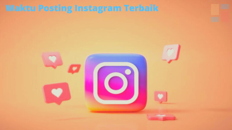 Ini Dia Waktu Posting Instagram Terbaik 2023 ! - Teknovidia