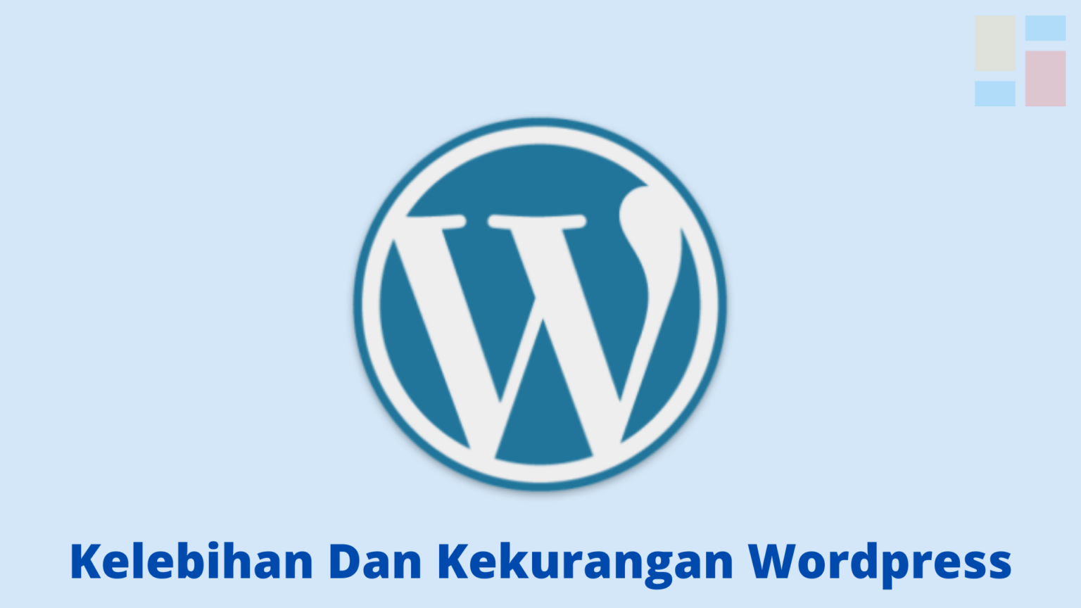 Kelebihan Dan Kekurangan WordPress , Yuk Simak ! - Teknovidia