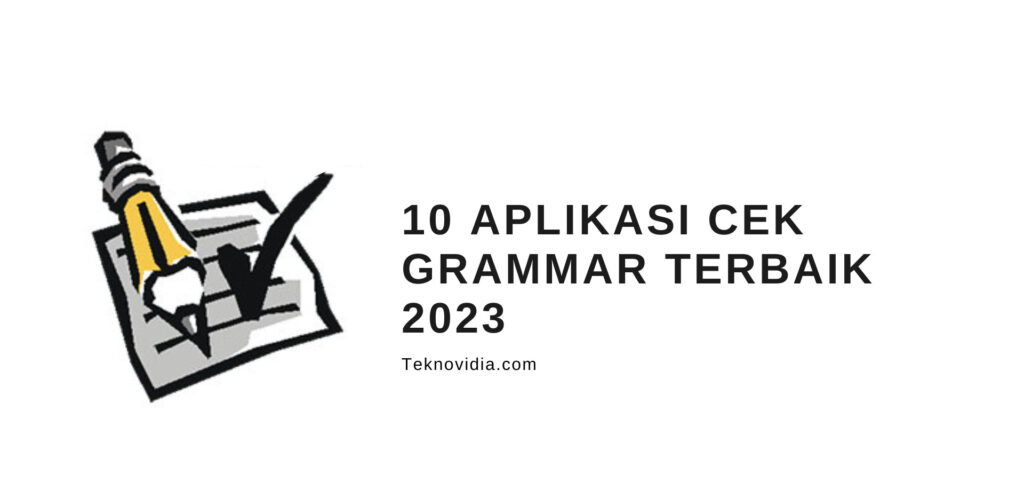 10 Aplikasi Cek Grammar Terbaik 2023, Wajib Coba - Teknovidia