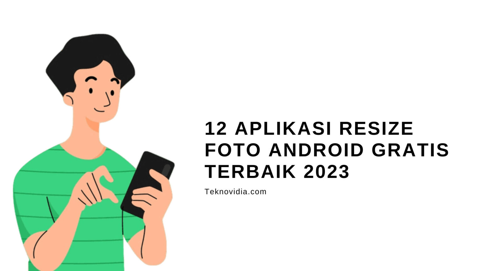 12 Aplikasi Resize Foto Android Gratis Terbaik 2023 - Teknovidia