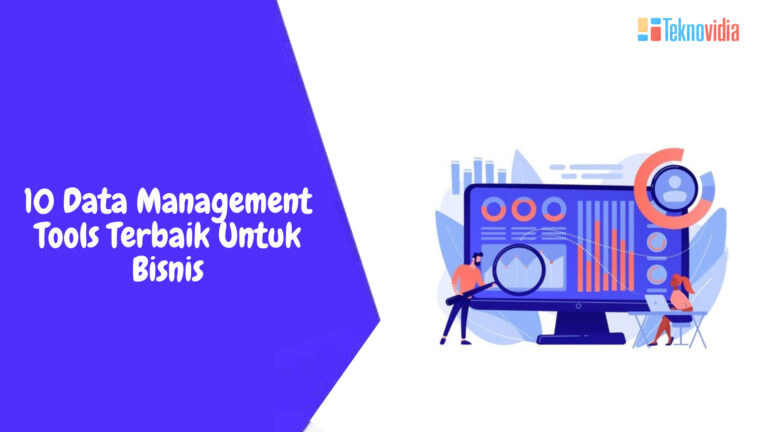 10 Data Management Tools Terbaik Untuk Bisnis - Teknovidia