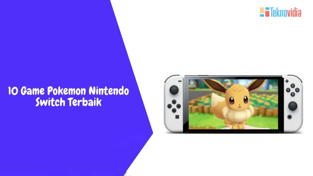 10 Game Pokemon Nintendo Switch Terbaik - Teknovidia