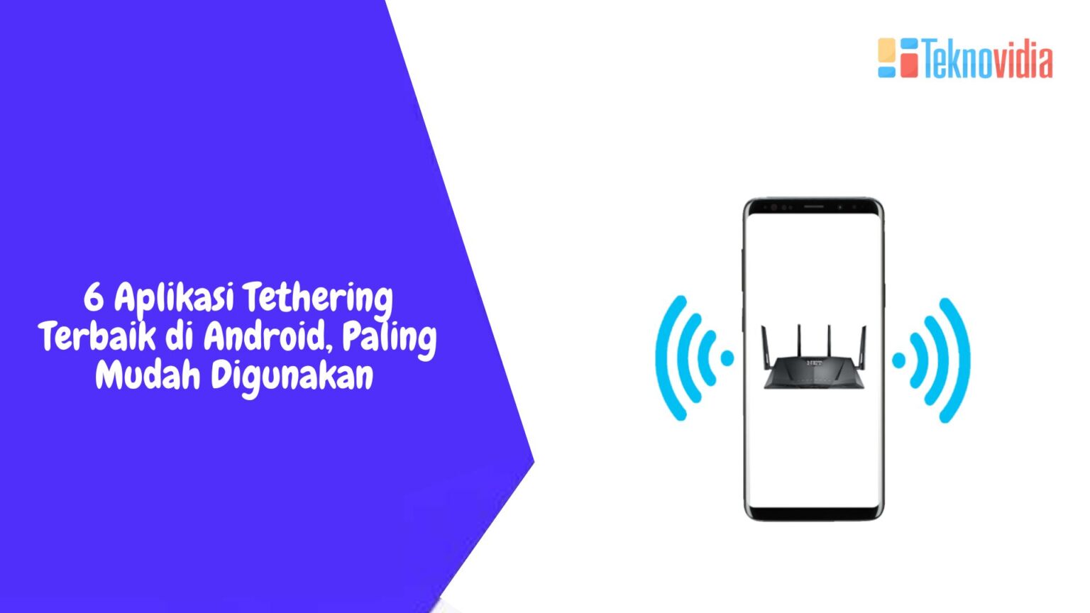 6 Aplikasi Tethering Terbaik Di Android, Paling Mudah Digunakan