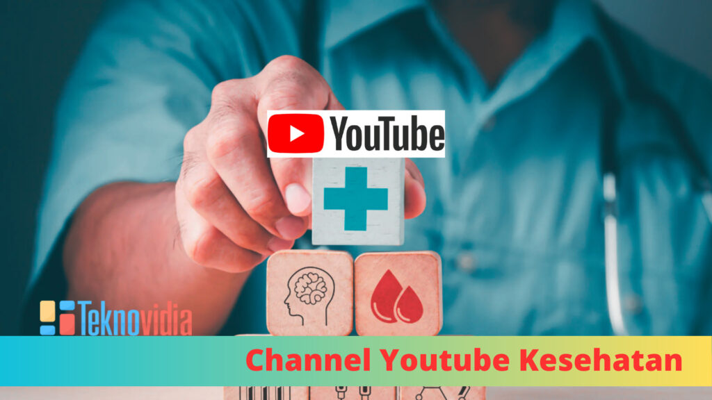 Kumpulan Channel Youtube Kesehatan Terpopuler - Teknovidia