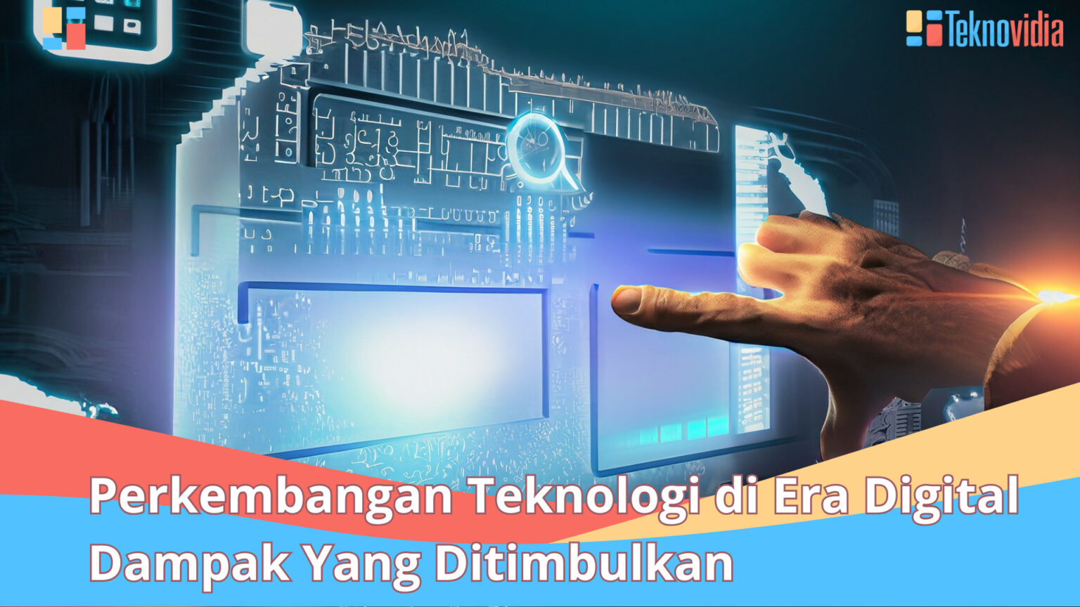 Perkembangan Teknologi Di Era Digital Dampak Yang Ditimbulkan