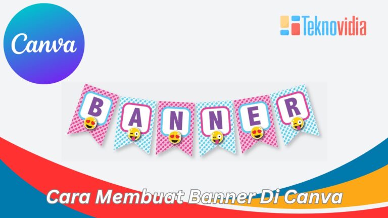 Cara Membuat Banner Di Canva Yang Menarik Teknovidia