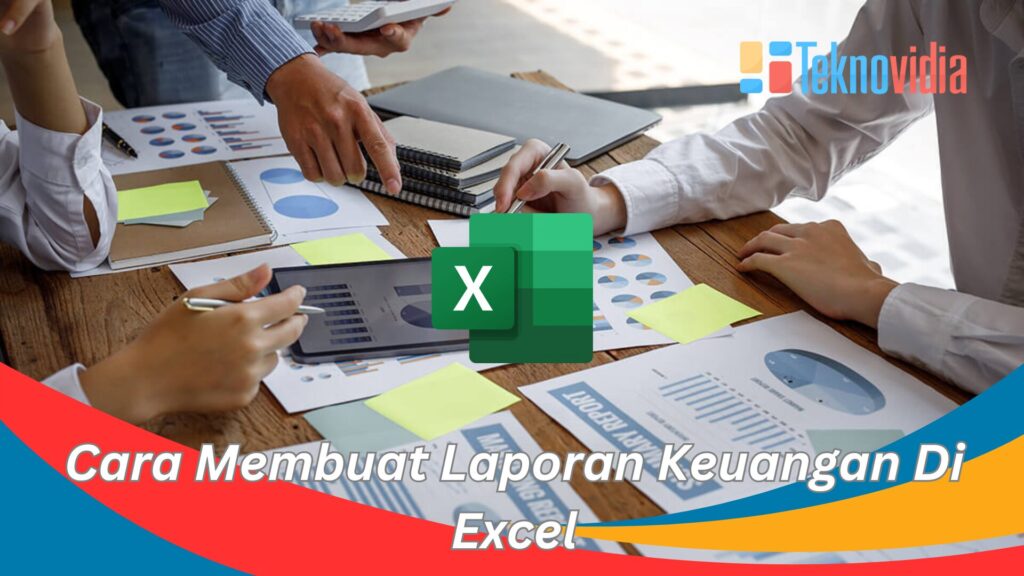 Simpel Cara Membuat Laporan Keuangan Di Excel Teknovidia