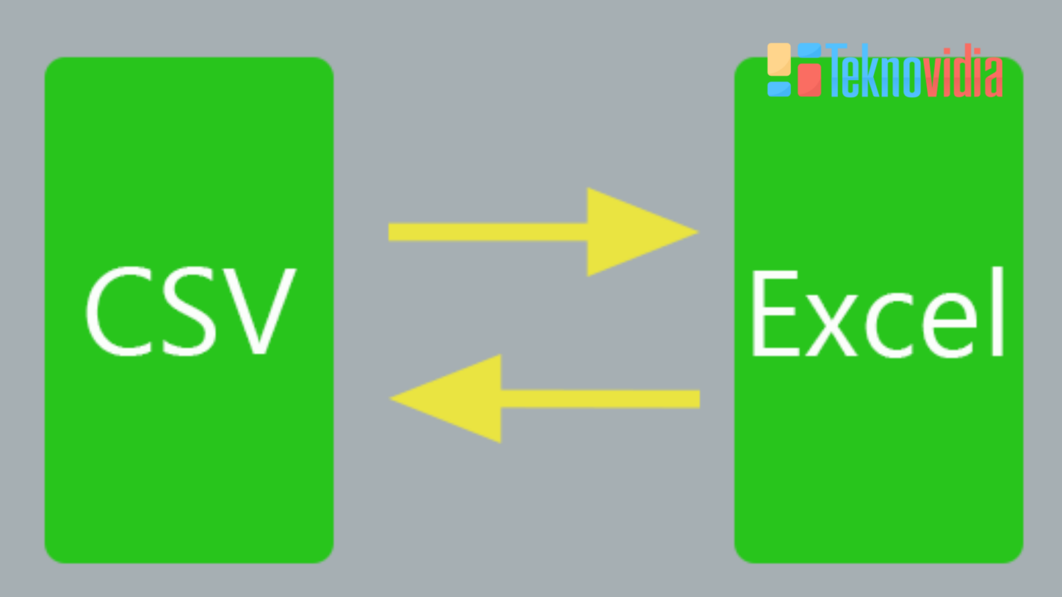 Cara Mengubah Csv Ke Excel Mudah Dan Rapi Teknovidia