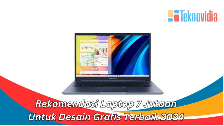 Rekomendasi Laptop 7 Jutaan Untuk Desain Grafis Terbaik 2024 Teknovidia   Rekomendasi Laptop 7 Jutaan Untuk Desain Grafis Terbaik 2024 768x432 